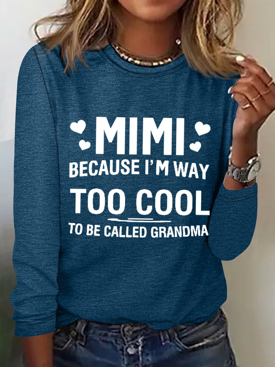 Damen Mimi weil I'M Weg auch cool zu Sein Namens Oma Lustig Baumwollmischung Langarm Oberteile