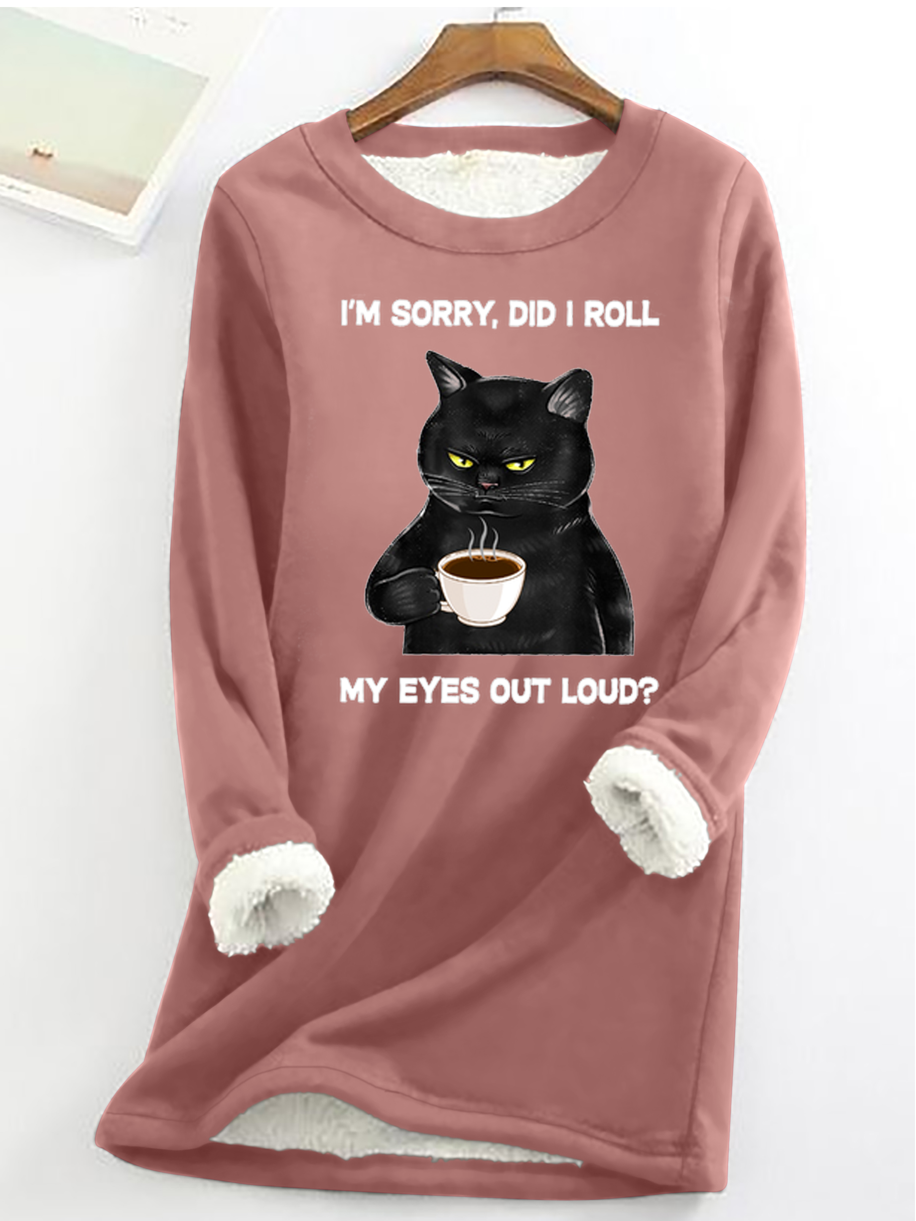 Lustig Buchstabe Verzeihung Tat I Rollen meine Augen aus laut Katze Lässig Rundhals Vlies Lässig Sweatshirt