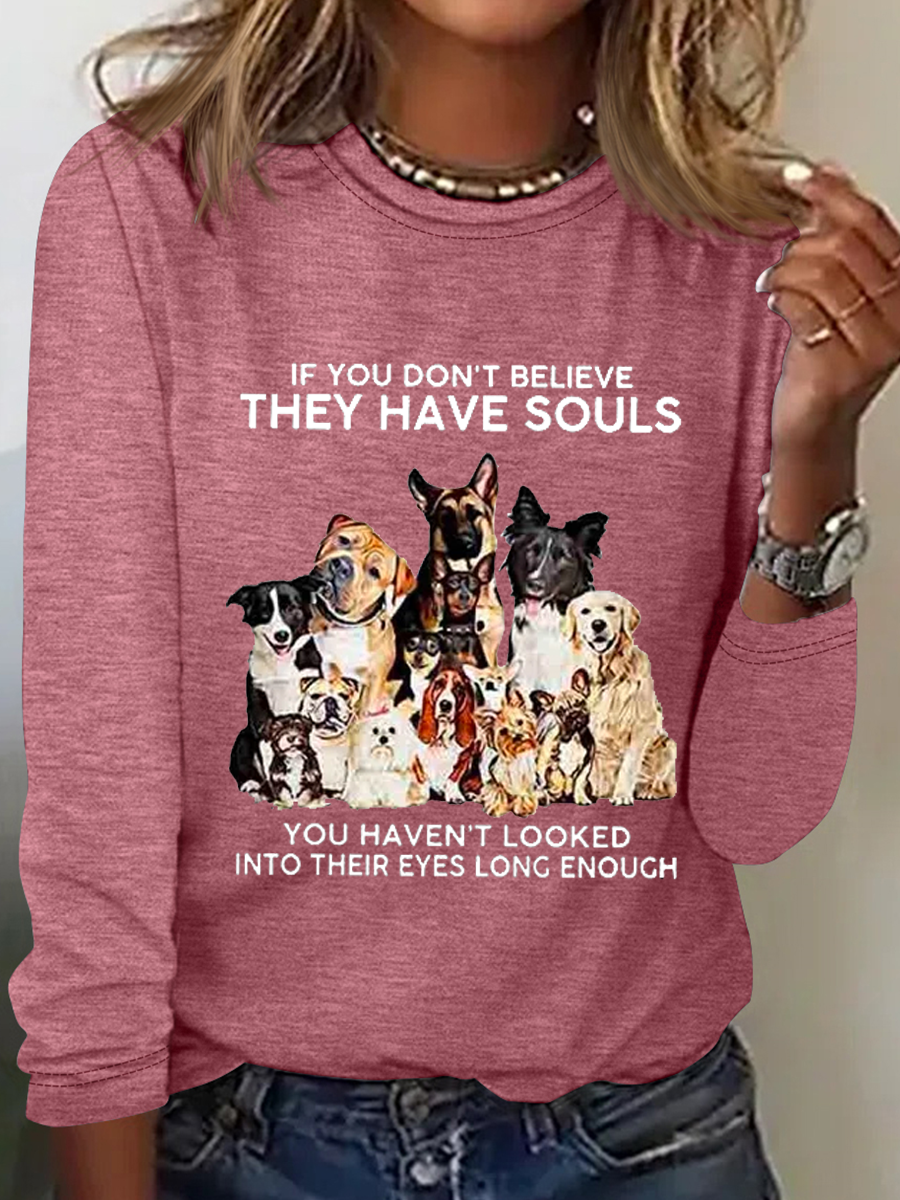 Damen ob Sie nicht Glauben Sie haben Seelen Hund Print Einfach Rundhals Langarm Bluse