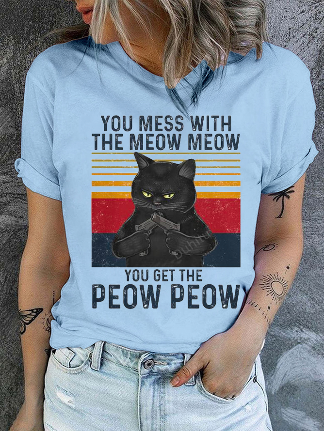 Baumwolle Sie Chaos Mit das Miau Miau Sie erhalten das Peow Peow Lässig Regelmäßige Passform T-Shirt
