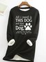 Damen Alles I brauchen ist diese Hund und Das Sonstiges Hund Einfach Wärme Vlies Sweatshirt
