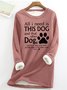 Damen Alles I brauchen ist diese Hund und Das Sonstiges Hund Einfach Wärme Vlies Sweatshirt