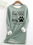 Damen Alles I brauchen ist diese Hund und Das Sonstiges Hund Einfach Wärme Vlies Sweatshirt