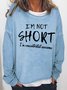 Damen Lustig I'm Nicht Kurz I'm Konzentriert GENIAL  Einfach Textbriefe Sweatshirt