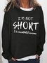 Damen Lustig I'm Nicht Kurz I'm Konzentriert GENIAL  Einfach Textbriefe Sweatshirt