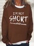Damen Lustig I'm Nicht Kurz I'm Konzentriert GENIAL  Einfach Textbriefe Sweatshirt