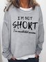 Damen Lustig I'm Nicht Kurz I'm Konzentriert GENIAL  Einfach Textbriefe Sweatshirt