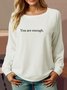 Damen lieb Person hinter Mir Sie sind genug Liebe Bewusstsein Frieden Lässig Rundhals Sweatshirt