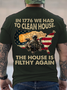 Baumwolle im 1776 Wir hatte REINIGEN Haus. das Haus ist Schmutzig nochmal Lässig T-Shirt