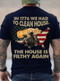 Baumwolle im 1776 Wir hatte REINIGEN Haus. das Haus ist Schmutzig nochmal Lässig T-Shirt