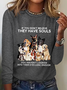 Damen ob Sie nicht Glauben Sie haben Seelen Hund Print Einfach Rundhals Langarm Bluse