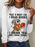 Damen Eule das ist WAS ICH Tun I lesen Bücher I Getränk Tee und I Kennt Dinge Baumwollmischung Einfach Regelmäßige Passform Oberteile