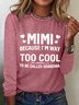 Damen Mimi weil I'M Weg auch cool zu Sein Namens Oma Lustig Baumwollmischung Langarm Oberteile